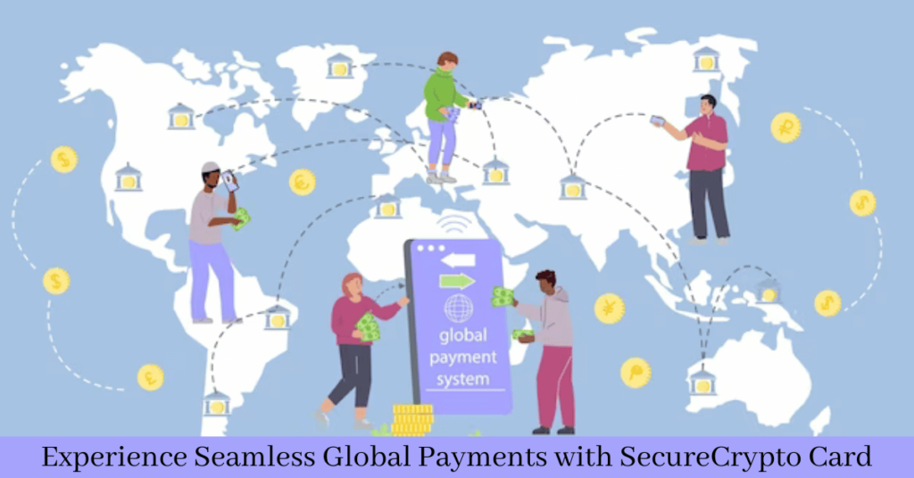 Experience-Seamless-Global-Payments-with-SecureCrypto-Card