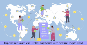 Experience-Seamless-Global-Payments-with-SecureCrypto-Card